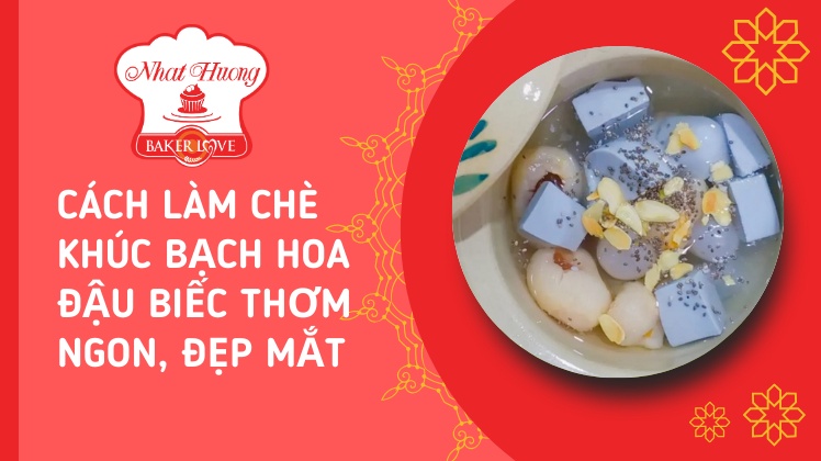 chè khúc bạch hoa đậu biếc