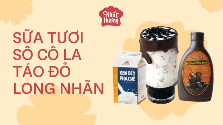 Sữa Tươi Sô Cô La Táo Đỏ Long Nhãn