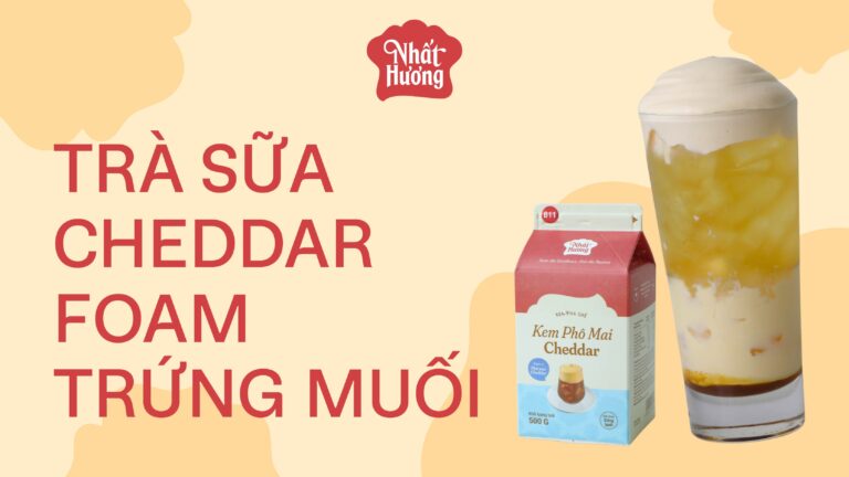 Công thức Trà Sữa Cheddar Foam Trứng Muối