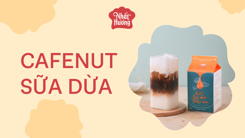 Cafenut Sữa Dừa