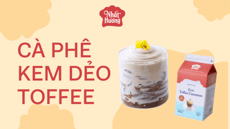 Cà Phê Kem Dẻo Toffee