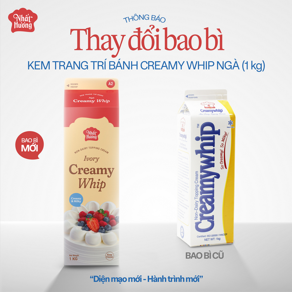 THÔNG BÁO: THAY ĐỔI BAO BÌ SẢN PHẨM KEM TRANG TRÍ BÁNH CREAMY WHIP NGÀ NHẤT HƯƠNG 1 Thay đổi bao bì sản phẩm Kem Trang Trí Bánh Creamy Whip Ngà Nhất Hương (1 kg)