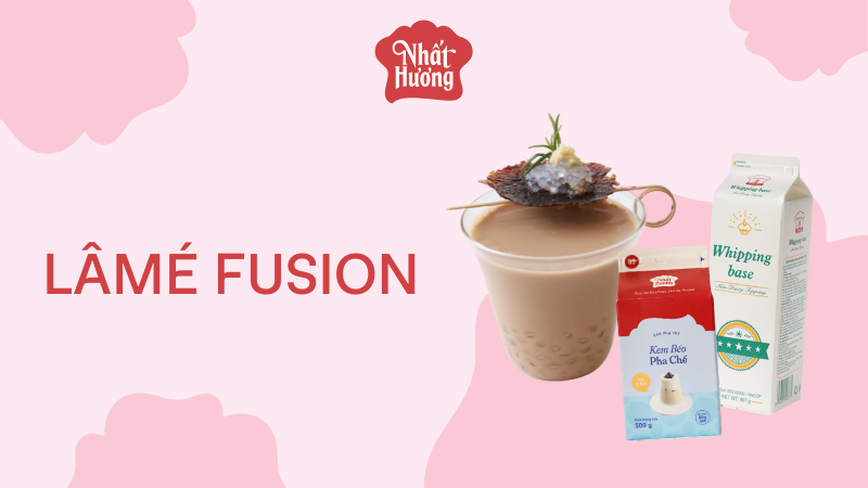 Trọn bộ công thức "Savour The Journey - Hành Trình Hương Vị" 1 LÂMÉ FUSION