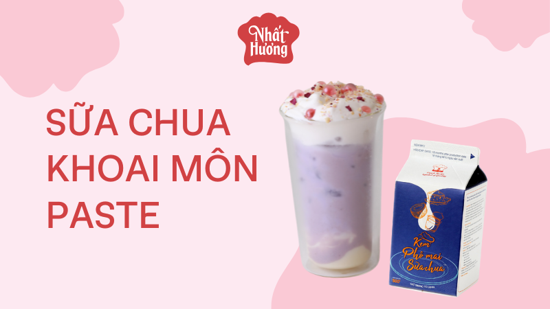 Trọn bộ công thức "Savour The Journey - Hành Trình Hương Vị" 2 SỮA CHUA KHOAI MÔN PASTE