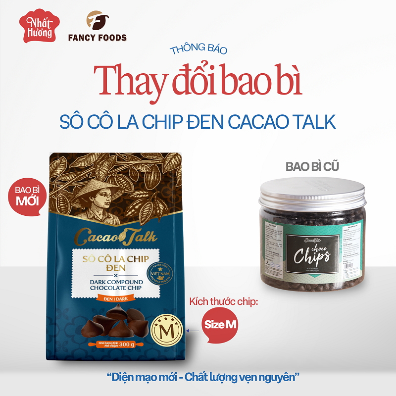 THÔNG BÁO: THAY ĐỔI BAO BÌ SẢN PHẨM SÔ CÔ LA CHIP ĐEN CACAO TALK (300 G) 1 THÔNG BÁO: THAY ĐỔI BAO BÌ SẢN PHẨM SÔ CÔ LA CHIP ĐEN CACAO TALK (300 G)