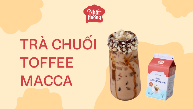 Trà Chuối Toffee Macca