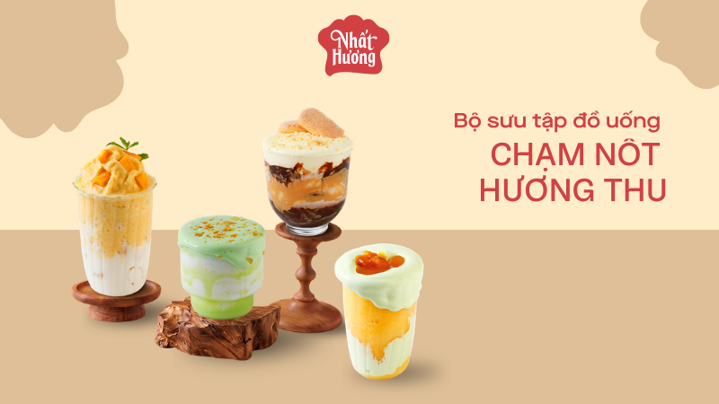 BỘ SƯU TẬP ĐỒ UỐNG: AUTUMN PALETTE - CHẠM NỐT HƯƠNG THU