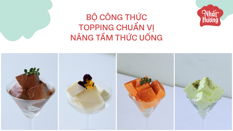 BỘ CÔNG THỨC TOPPING CHUẨN VỊ NÂNG TẦM THỨC UỐNG