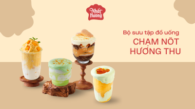 BỘ SƯU TẬP ĐỒ UỐNG: AUTUMN PALETTE - CHẠM NỐT HƯƠNG THU