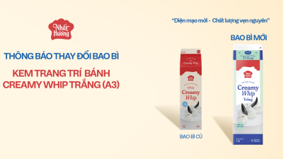 THAY ĐỔI BAO BÌ SẢN PHẨM KEM TRANG TRÍ BÁNH CREAMY WHIP TRẮNG NHẤT HƯƠNG