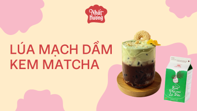 Lúa Mạch Dầm Kem Matcha