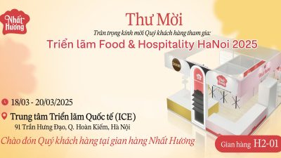 NHẤT HƯƠNG TẠI FOOD & HOSPITALITY HANOI 2025